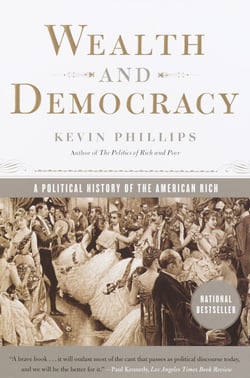 Wealth and Democracy - How Great Fortunes and Government Created America's Aristocracy