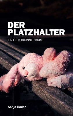 Der Platzhalter - Ein Felix Brunner Krimi