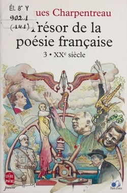 Trésor de la poésie française (3) - XXe siècle