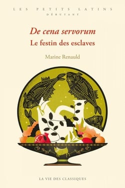 De cena servorum. Le festin des esclaves
