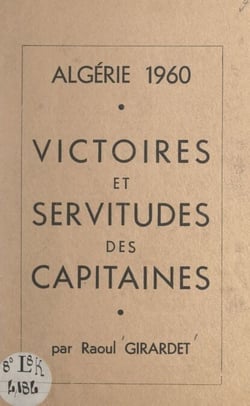 Algérie 1960, victoires et servitudes des capitaines