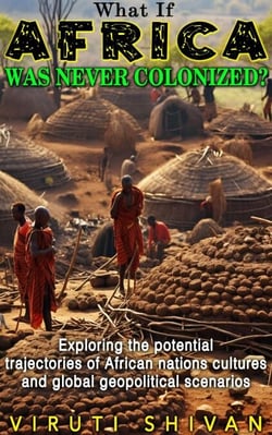 What If Africa Was Never Colonized - WHAT IF SERIES