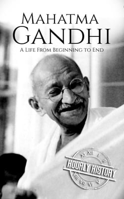 Mahatma Gandhi: A Life from Beginning to End - History of India