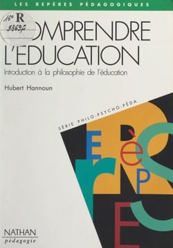 Comprendre l'éducation - Introduction à la philosophie de l'éducation