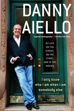 I Only Know Who I Am When I Am Somebody Else - My Life on the Street, On the Stage, and in the Movies