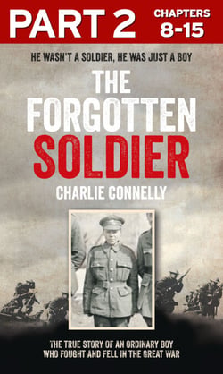 The Forgotten Soldier (Part 2 of 3) - He wasn’t a soldier, he was just a boy