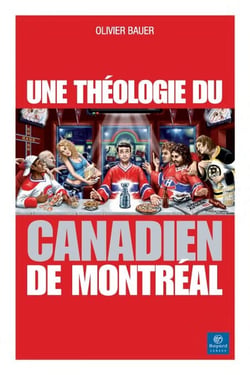 Une théologie du Canadien de Montréal