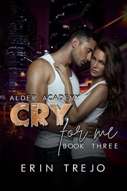 Cry For Me - Alder Academy