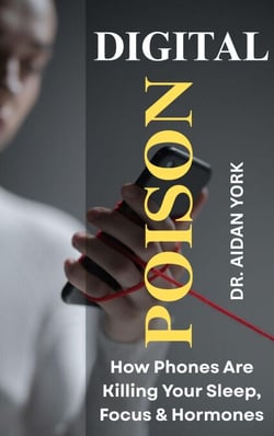 Digital Poison: How Phones Are Killing Your Sleep, Focus &amp; Hormones