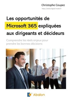 Les opportunités de Microsoft 365 expliquées aux dirigeants et décideurs - Comprendre les réels enjeux pour prendre les bonnes décisions