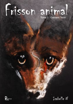 Frisson animal - Tome 1 - Élément Terre