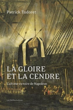 La Gloire et la Cendre - L'ultime victoire de Napoléon