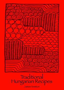 Hungarian Cookbook - Traditional Hungarian Recipes - James Newton Cookbooks, #24