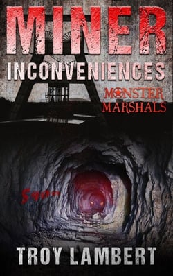 MIner Inconveniences - Monster Marshals, #2