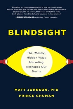 Blindsight - The (Mostly) Hidden Ways Marketing Reshapes Our Brains