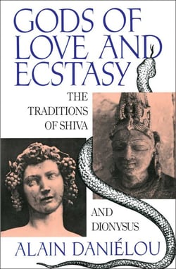 Gods of Love and Ecstasy - The Traditions of Shiva and Dionysus