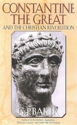 Constantine the Great - And the Christian Revolution