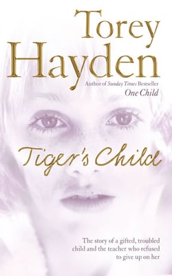The Tiger’s Child - The story of a gifted, troubled child and the teacher who refused to give up on her