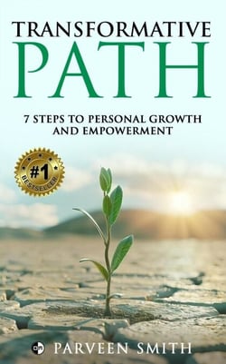 Transformative Path: 7 Steps To Personal Growth  And Empowerment
