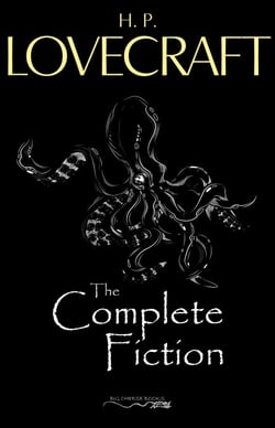 H. P. Lovecraft: The Complete Fiction