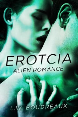 Erotcia Alien Romance - Erotcia Alien Romance, #1