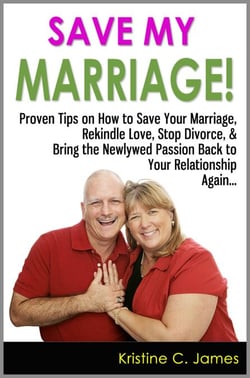 Save My Marriage! - Proven Tips on How to Save Your Marriage, Rekindle Love, Stop Divorce, &amp; Bring the Newlywed Passion Back to Your Relationship Again