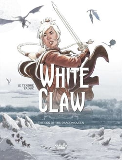 White Claw - Volume 1 - The Egg of the Dragon Queen - The Egg of the Dragon Queen