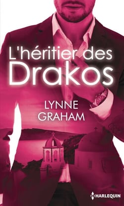 L'héritier des Drakos - Maîtresse d'un don Juan - Le plus beau des secrets