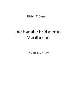 Die Familie Fröhner in Maulbronn
