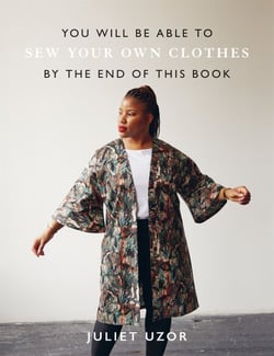 You Will Be Able to Sew Your Own Clothes by the End of This Book - 15 stylish projects to sew yourself