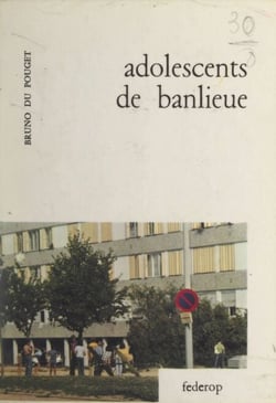 Adolescents de banlieue - Recherche éthologique sur les groupes spontanés de jeunes dans la banlieue de Lyon