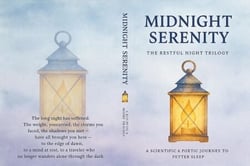 Midnight Serenity The Restful Night Trilogy A Scientific &amp; Poetic Journey to Better Sleep Part 3 — Midnight Serenity - THE RESTFUL NIGHT TRILOGY  A Scientific &amp; Poetic Journey to Better Sleep, #3