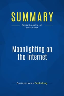 Summary: Moonlighting on the Internet - Review and Analysis of Silver's Book