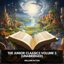 The Junior Classics Volume 3 (Unabridged)
