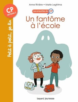 Les enquêtes du CP, Tome 01 - Un fantôme à l'école