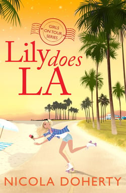 Lily Does LA (Girls On Tour BOOK 2) - Fly off on holiday with this funny, flirty summer read