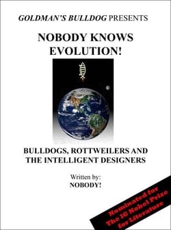 Nobody Knows Evolution!: Bulldogs, Rottweilers and the Intelligent Designers - Goldman's Bulldog Presents, #2