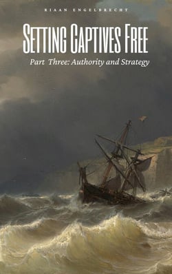 Setting Captives Free Part Three: Authority and Strategy - Deliverance