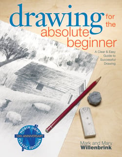 Drawing for the Absolute Beginner - A Clear &amp; Easy Guide to Successful Drawing