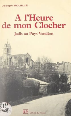 À l'heure de mon clocher, jadis au pays vendéen