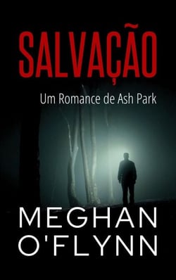 Salvação: Um Romance de Ash Park - Ash Park (Portuguese)