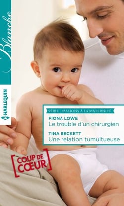 Le trouble d'un chirurgien - Une relation tumultueuse - T7 - T8 - Passions à la maternité