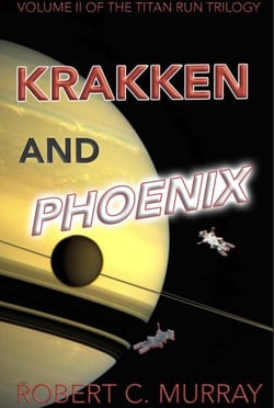 Krakken and Phoenix: volume 2 of the Titan Run Trilogy - Titan Run Trilogy, #2