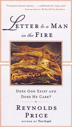 Letter To A Man In The Fire - Does God Exist And Does He Care