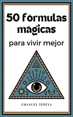 50 Fórmulas mágicas para vivir mejor