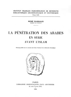 La pénétration des Arabes en Syrie avant l’Islam