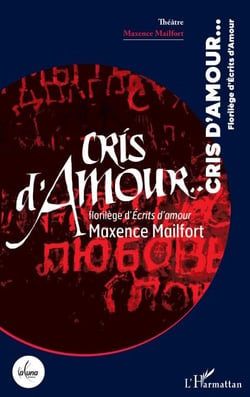 Cris d'Amour... - Florilège d'Écrits d'amour