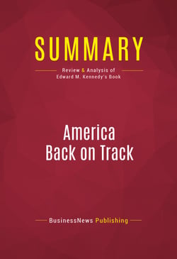 Summary: America Back on Track - Review and Analysis of Edward M. Kennedy's Book