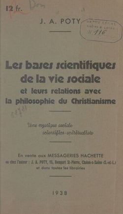 Les bases scientifiques de la vie sociale et leurs relations avec la philosophie du christianisme - Une mystique sociale, scientifico-spiritualiste
