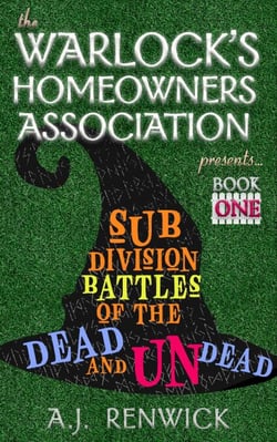 Subdivision Battles of the Dead and Undead - The Warlock's Homeowners Association, #1